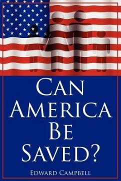 Can America Be Saved? - Campbell, Edward
