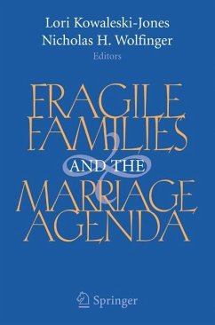 Fragile Families and the Marriage Agenda - Kowaleski-Jones, Lori / Wolfinger, Nicholas H. (eds.)