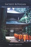 Sacred Kōyasan: A Pilgrimage to the Mountain Temple of Saint Kōbō Daishi and the Great Sun Buddha