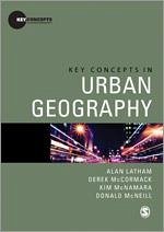 Key Concepts in Urban Geography - Latham, Alan;McCormack, Derek;McNamara, Kim