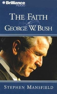 The Faith of George W. Bush - Mansfield, Stephen