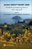 Ischia Group Theory 2006 - Proceedings of a Conference in Honor of Akbar Rhemtulla