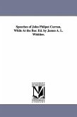 Speeches of John Philpot Curran, While At the Bar. Ed. by James A. L. Whittier.