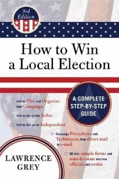 How to Win a Local Election: A Complete Step-By-Step Guide - Grey, Lawrence