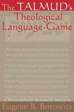 The Talmud's Theological Language-Game - Borowitz, Eugene B