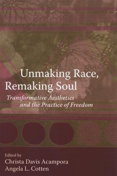 Unmaking Race, Remaking Soul: Transformative Aesthetics and the Practice of Freedom