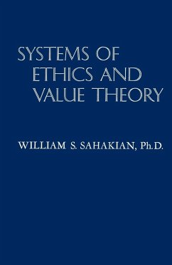 Systems of Ethics and Value Theory - Sahakian, William S