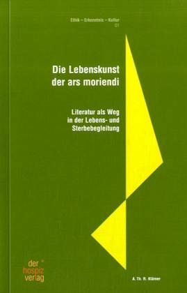 Die Lebenskunst der ars moriendi