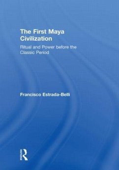 The First Maya Civilization - Estrada-Belli, Francisco