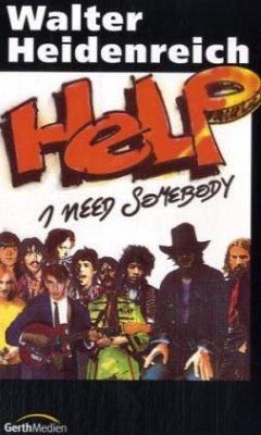 Help - I need somebody! - Heidenreich, Walter