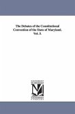 The Debates of the Constitutional Convention of the State of Maryland. Vol. 3.