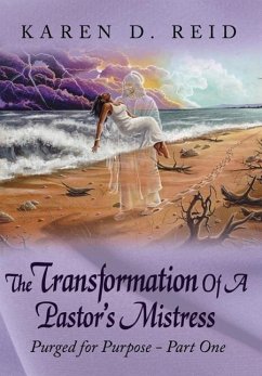 The Transformation Of A Pastor's Mistress - Reid, Karen D.