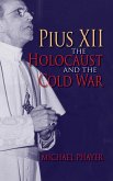 Pius XII, the Holocaust, and the Cold War Pius XII, the Holocaust, and the Cold War