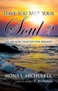 Have You Met Your Soul? - Archuleta, Mona L.; Archuleta, T.