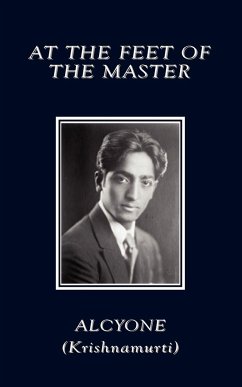 At the Feet of the Master - Alcyone; Krishnamurti