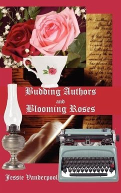 Budding Authors and Blooming Roses - Vanderpool, Jessie