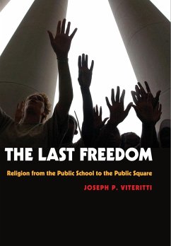 The Last Freedom - Viteritti, Joseph P.