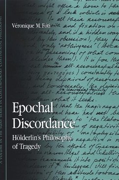Epochal Discordance: Hölderlin's Philosophy of Tragedy - Fóti, Véronique M.