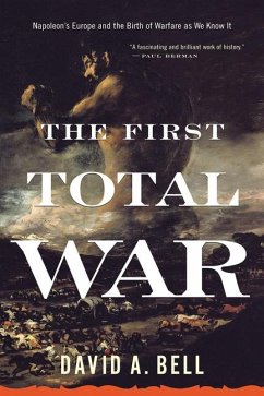 The First Total War - Bell, David A.