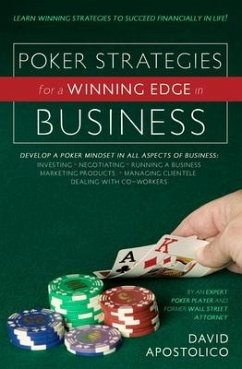 Poker Strategies for a Winning Edge in Business - David Apostolico