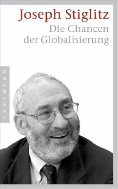 Die Chancen der Globalisierung - Stiglitz, Joseph