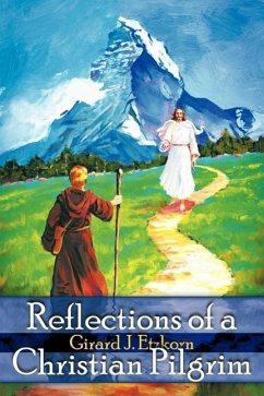 Reflections of a Christian Pilgrim - Etzkorn, Girard J.