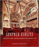 Leopold Eidlitz: Architecture and Idealism in the Gilded Age