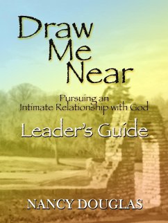 Draw Me Near, Leader's Guide - Douglas, Nancy