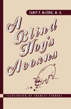 A Blind Hog's Acorns - McCord, Carey P.