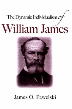 The Dynamic Individualism of William James - Pawelski, James O.