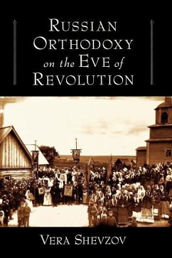 Russian Orthodoxy on the Eve of Revolution - Shevzov, Vera