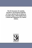 The De Senectute, De Amicitia, Paradoxa, and Somnium Scipionis of Cicero, and the Life of Atticus, by Cornelius Nepos, With English Notes, Critical an