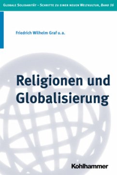 Religionen und Globalisierung - Graf, Friedrich Wilhelm, u.a.