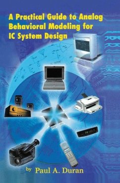A Practical Guide to Analog Behavioral Modeling for IC System Design - Duran, Paul A.