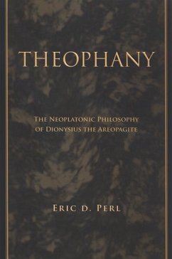 Theophany: The Neoplatonic Philosophy of Dionysius the Areopagite - Perl, Eric D.