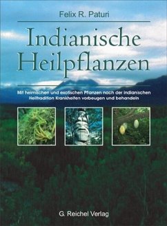 Indianische Heilpflanzen - Paturi, Felix R.