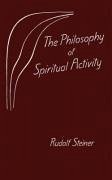 The Philosophy of Spiritual Activity - Steiner, Rudolf