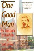 One Good Man: Rev. John Lamb Prichard's life of faith, service and sacrifice