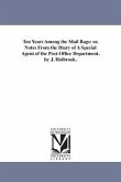 Ten Years Among the Mail Bags: or, Notes From the Diary of A Special Agent of the Post-Office Department. by J. Holbrook.