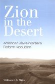 Zion in the Desert: American Jews in Israel's Reform Kibbutzim