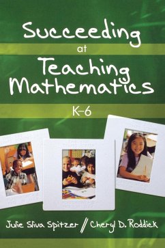 Succeeding at Teaching Mathematics, K-6 - Spitzer, Julie Sliva; Roddick, Cheryl D.