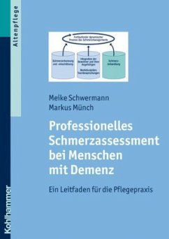 Professionelles Schmerzassessment bei Menschen mit Demenz - Schwermann, Meike; Münch, Markus