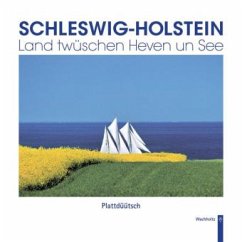 Schleswig-Holstein - Land twüschen Heven un See