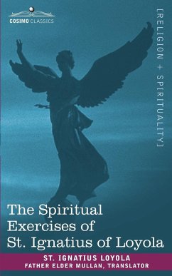 The Spiritual Exercises of St. Ignatius of Loyola - St Ignatius Loyola