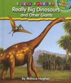 Really Big Dinosaurs and Other Giants - Hughes, Monica