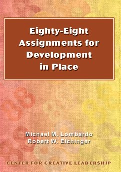 Eighty-eight Assignments for Development in Place - Lombardo, Michael M.; Eichinger, Robert W.