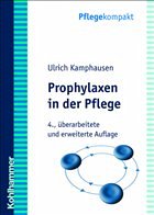 Prophylaxen in der Pflege - Kamphausen, Ulrich