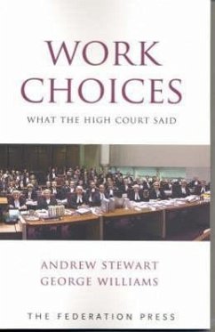 Work Choices: What the High Court Said - Stewart, Andrew Williams, George