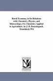 Rural Economy, in Its Relations with Chemistry, Physics, and Meteorology; Or, Chemistry Applied to Agriculture. by J. B. Boussingault, Translated, Wit