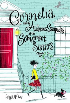 Cornelia and the Audacious Escapades of the Somerset Sisters - Blume, Lesley M. M.